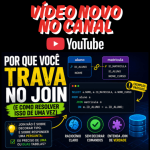 Vídeo: Por Que Você Trava no JOIN (E Como Resolver Isso de Uma Vez