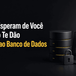 O Que Esperam de Você Quando Te Dão Acesso ao Banco de Dados