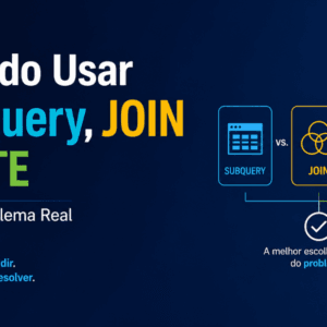 Quando Usar Subquery, JOIN ou CTE em um Problema Real