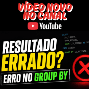 Vídeo: GROUP BY: O Erro Que Faz Seus Resultados Ficarem Errados